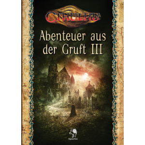 Cthulhu 7.0: Abenteuer aus der Gruft III (Softcover)...