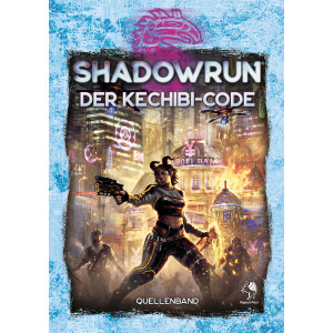 Shadowrun 6: Der Kechibi-Code (Hardcover)
